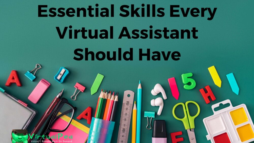 Essential Skills Virtual Assistants Should Have